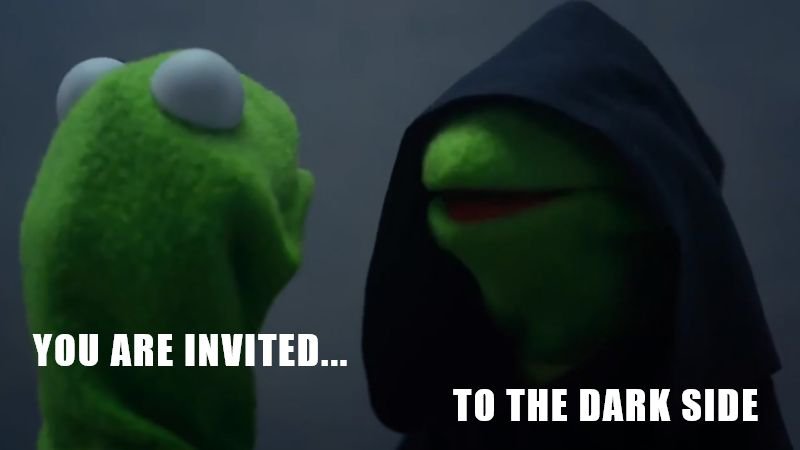 kermit inviting you to the dark side